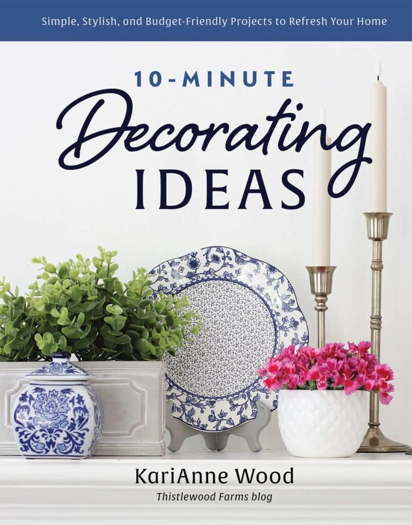 The book "10-minute Decorating Ideas" by KariAnne Wood of Thistlewood Farms.