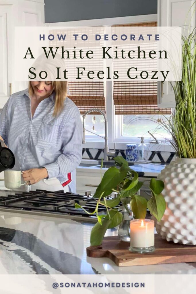 How to decorate a white kitchen so it feels cozy Pinterest pin.