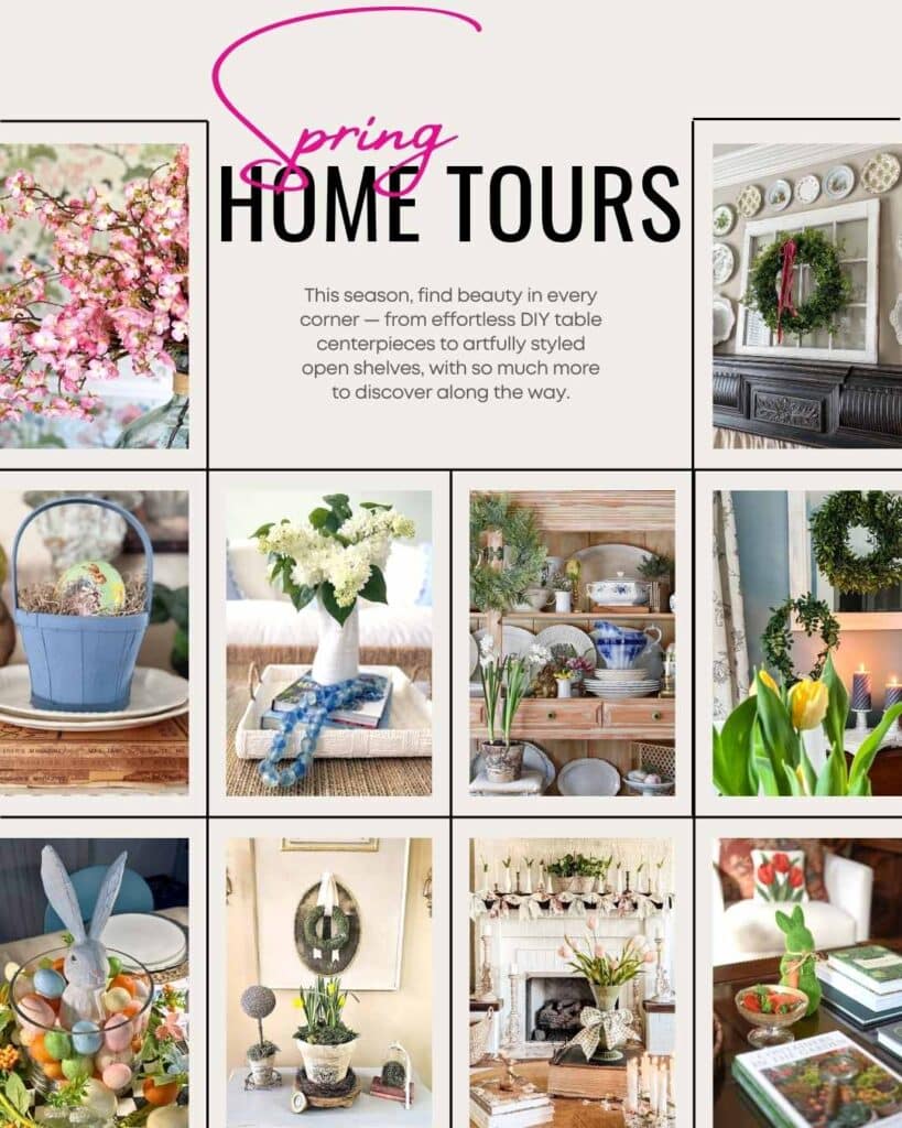 Spring home tours filled with greenery, blooms, and spring decor.
